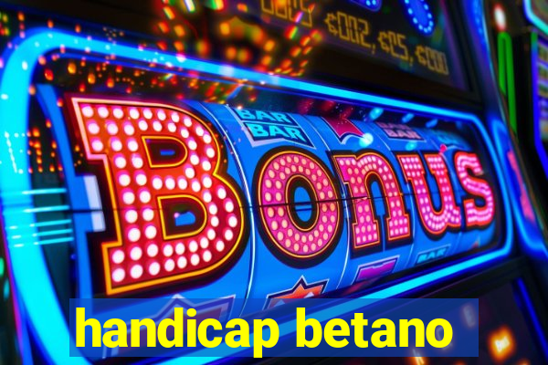 handicap betano